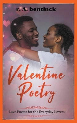 Valentine Poetry by Bentinck, Randy