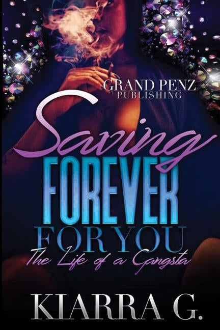 Saving Forever for You: The Love of a Gangsta by Grimes, Kiarra