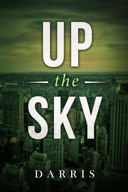 Up the Sky by Richardson, Darris