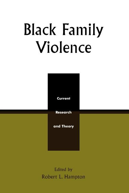 Black Family Violence: Current Research and Theory by Hampton, Robert L.