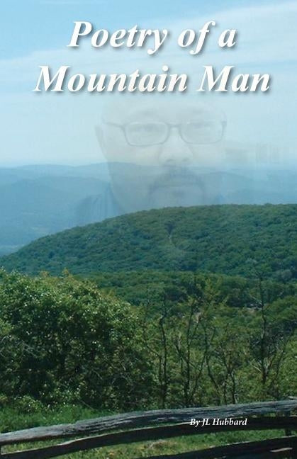 Poetry of a Mountain Man by Hubbard, J. L.