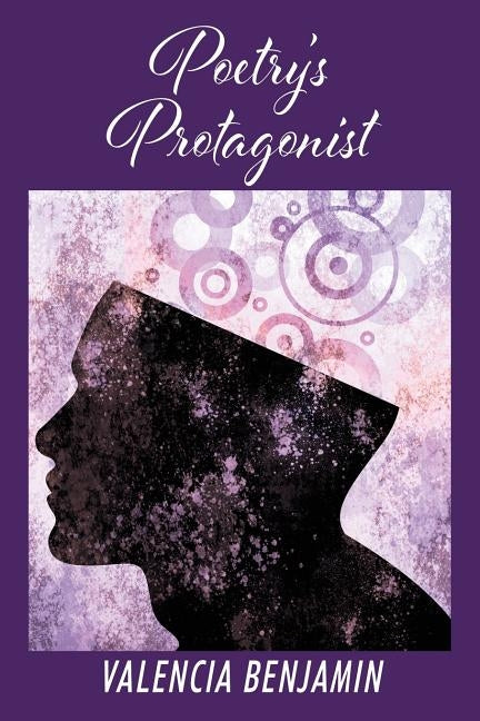 Poetry's Protagonist by Benjamin, Valencia