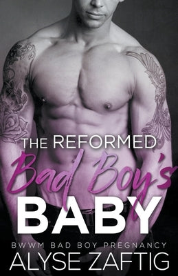 The Reformed Bad Boy's Baby by Zaftig, Alyse
