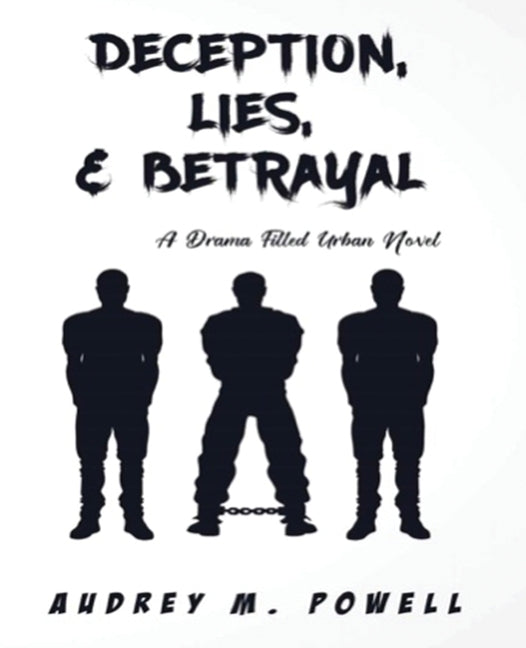 Deception Lies And Betrayal: A Drama Filled Urban Novel by Nyantakyi, Akosua