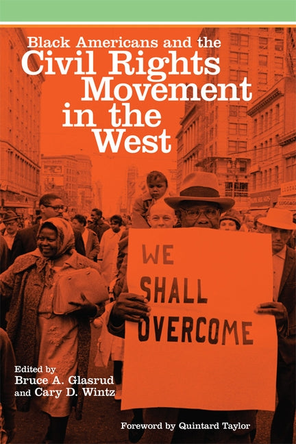 Black Americans and the Civil Rights Movement in the West, Volume 16 by Glasrud, Bruce A.