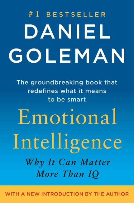 Emotional Intelligence: 10th Anniversary Edition; Why It Can Matter More Than IQ by Goleman, Daniel