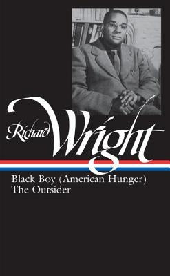 Richard Wright: Later Works (Loa #56): Black Boy (American Hunger) / The Outsider by Wright, Richard