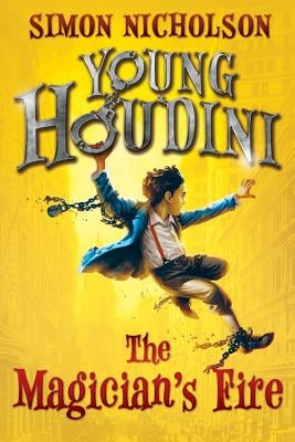 Young Houdini: The Magician's Fire by Nicholson, Simon