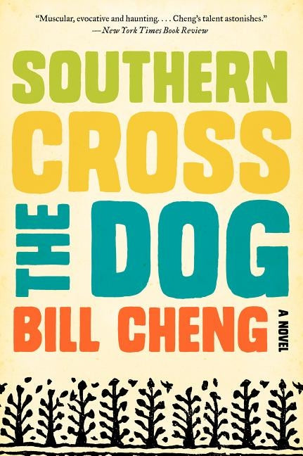 Southern Cross the Dog by Cheng, Bill