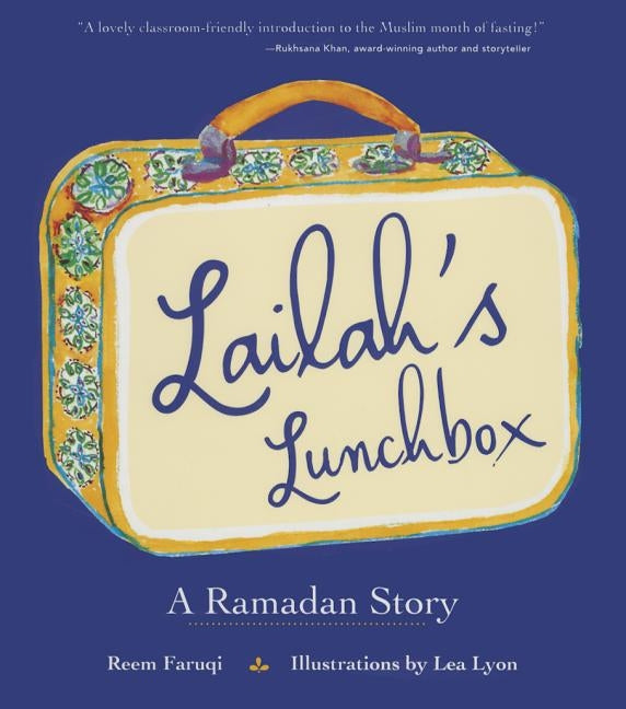 Lailah's Lunchbox: A Ramadan Story by Faruqi, Reem