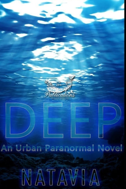 Deep: A Paranormal Novel by Natavia