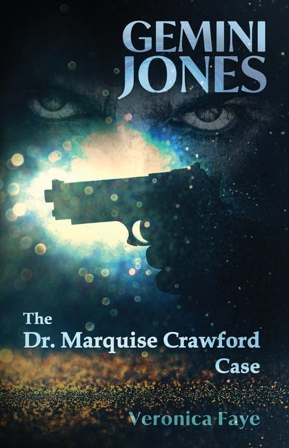 Gemini Jones: The Dr. Marquise Crawford Case by Faye, Veronica