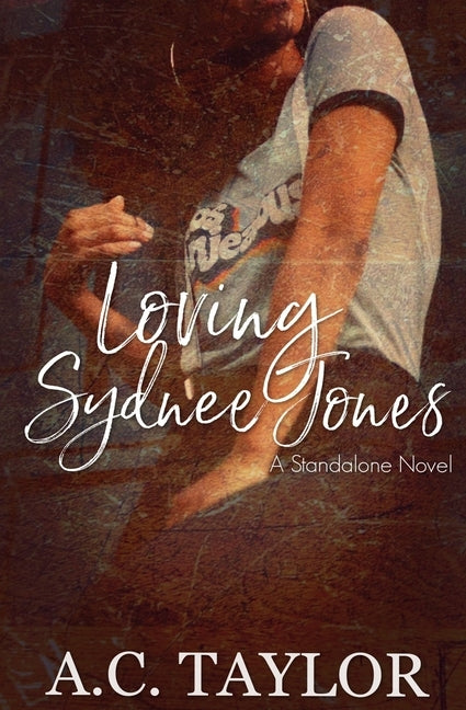 Loving Sydnee Jones by Taylor, A. C.