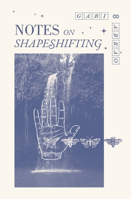 Notes on Shapeshifting by Abrão, Gabi