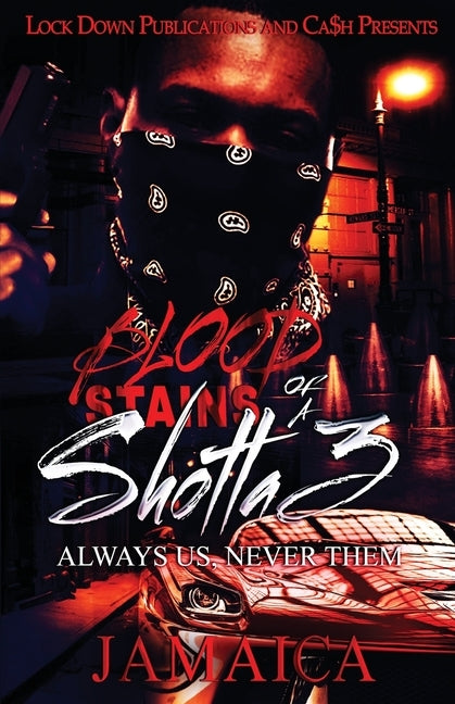 Blood Stains of a Shotta 3: Always Us, Never Them by Jamaica