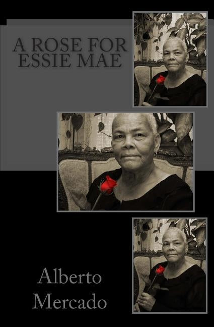 A Rose For Essie Mae by Rozak, Debbie &. Steven