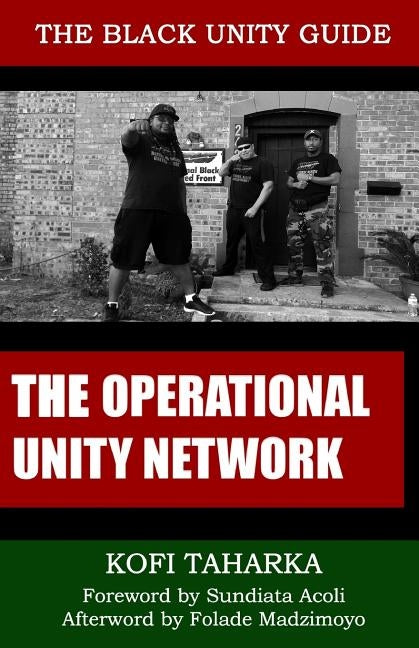 The Black Unity Guide: The Operational Unity Network: Guide for Functional & Practical Unity in the Black Community by Taharka, Kofi