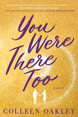 You Were There Too by Oakley, Colleen