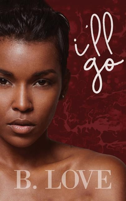 I'll Go by Love, B.