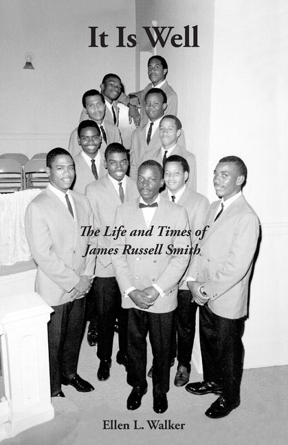 It Is Well: The Life and Times of James Russell Smith by Walker, Ellen L.
