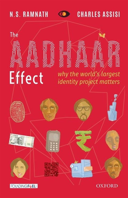The Aadhaar Effect: Why the World's Largest Identity Project Matters by Assisi, Charles