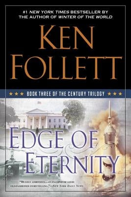 Edge of Eternity: Book Three of the Century Trilogy by Follett, Ken