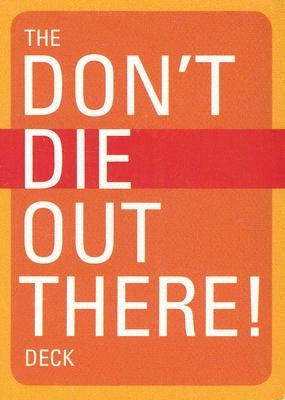 Don't Die Out There Deck by Mountaineers Books