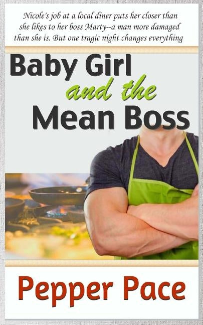 Baby Girl and the Mean Boss by Pace, Pepper