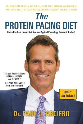 The Protein Pacing Diet by Arciero, Paul J.