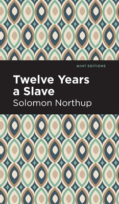 Twelve Years a Slave by Northrup, Solomon