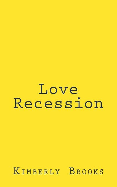 Love Recession by Brooks, Kimberly