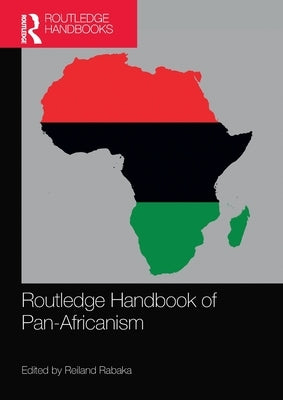 Routledge Handbook of Pan-Africanism by Rabaka, Reiland