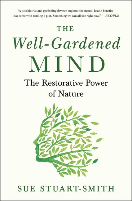 The Well-Gardened Mind: The Restorative Power of Nature by Stuart-Smith, Sue
