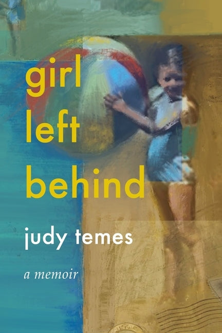 Girl Left Behind by Temes, Judy