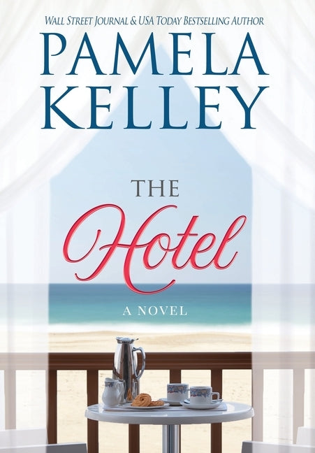 The Hotel by Kelley, Pamela M.