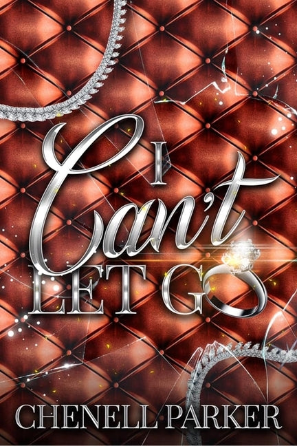 I Can't Let Go by Parker, Chenell