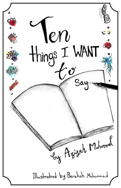 Ten things I Want to Say... by Muhammad, Barakah