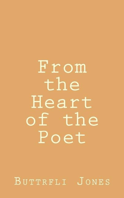 From the Heart of the Poet by Jones, Buttrfli