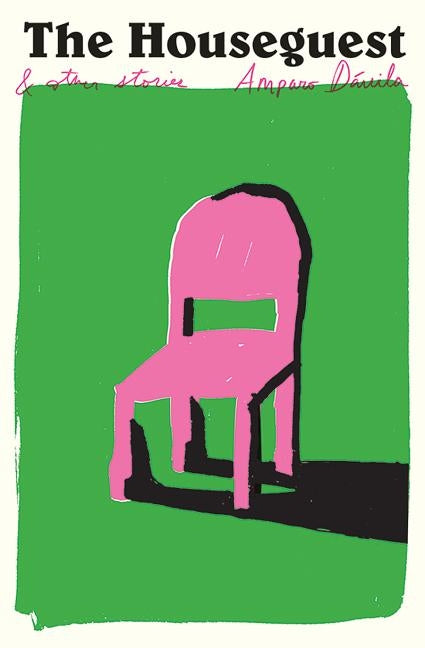 The Houseguest: And Other Stories by Dávila, Amparo