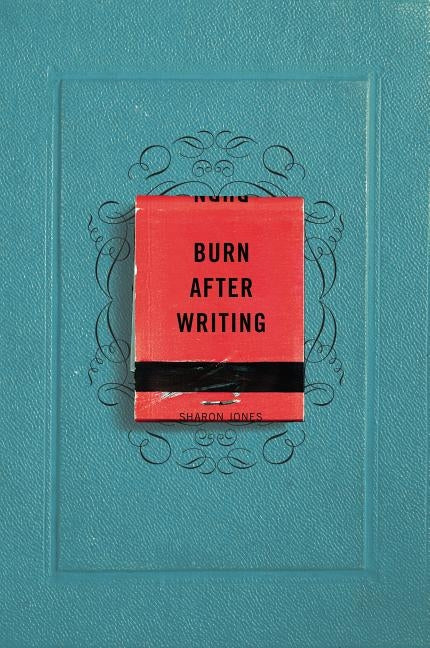 Burn After Writing by Jones, Sharon