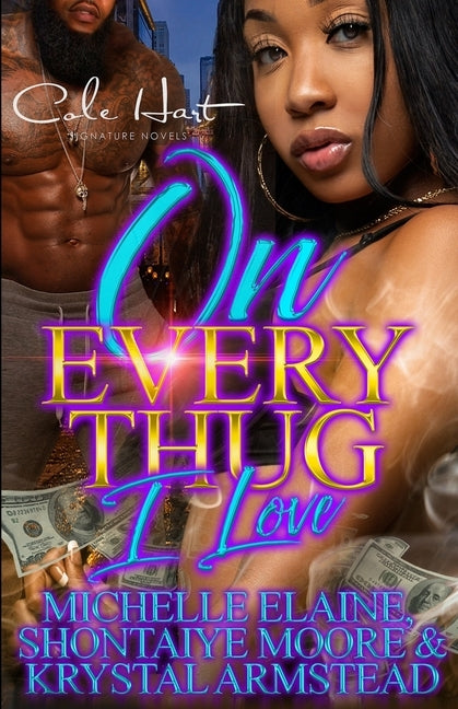 On Every Thug I Love: An Urban Romance: Standalone by Moore, Shontaiye