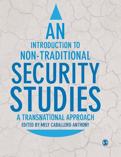 An Introduction to Non-Traditional Security Studies by Caballero-Anthony, Mely