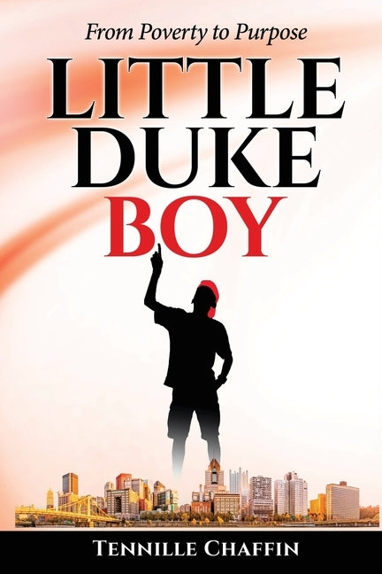 Little Duke Boy: From Poverty to Purpose by Chaffin, Tennille