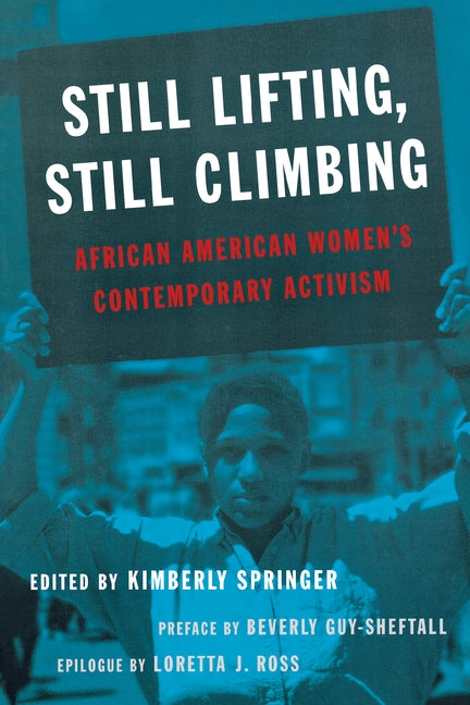 Still Lifting, Still Climbing: African American Women's Contemporary Activism by Springer, Kimberly