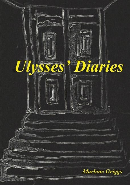 Ulysses' Diaries by Griggs, Marlene