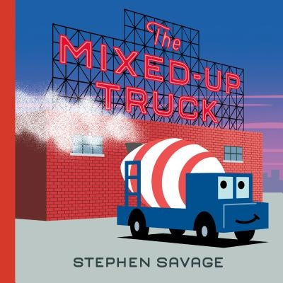 The Mixed-Up Truck by Savage, Stephen