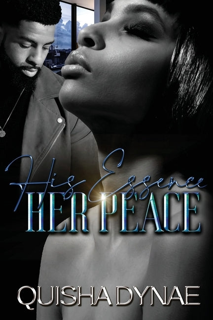 His Essence Her Peace by Dynae, Quisha