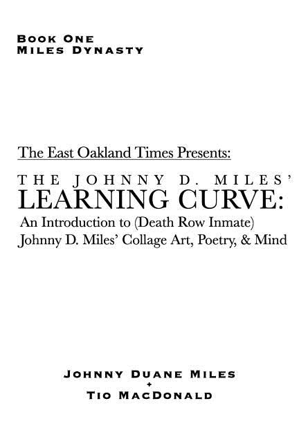 Learning Curve: An Introduction to (Death Row Inmate) Johnny D. Miles' Collage Art, Poetry, & Mind by Miles, Johnny