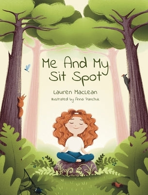 Me and My Sit Spot by MacLean, Lauren