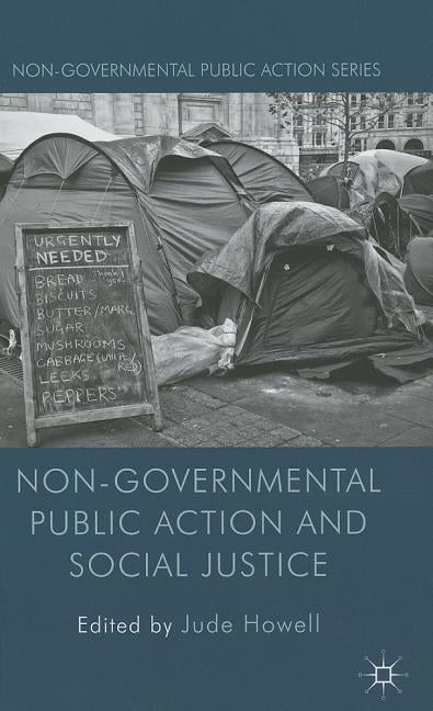 Non-Governmental Public Action and Social Justice by Howell, J.